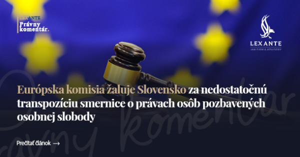 Die Europäische Kommission verklagt die Slowakei wegen unzureichender Umsetzung der Richtlinie über die Rechte von Personen, denen die persönliche Freiheit entzogen ist