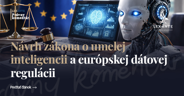 Gesetzentwurf zu künstlicher Intelligenz und europäischer Datenregulierung: ein Schritt in Richtung einer sichereren digitalen Zukunft in der Slowakei